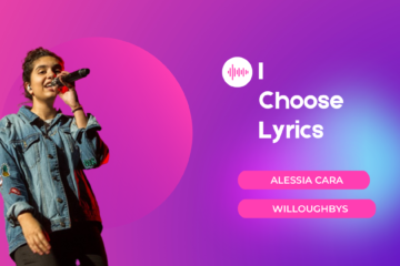 I choose lyrics, i choose you lyrics, alessia cara i choose you lyrics